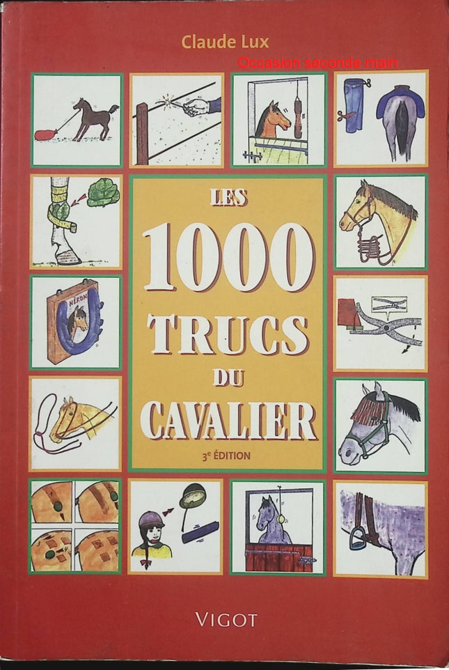 Les 1000 trucs du cavalier – Claude Lux – Guide pratique d’équitation et astuces pour cavaliers - Livre