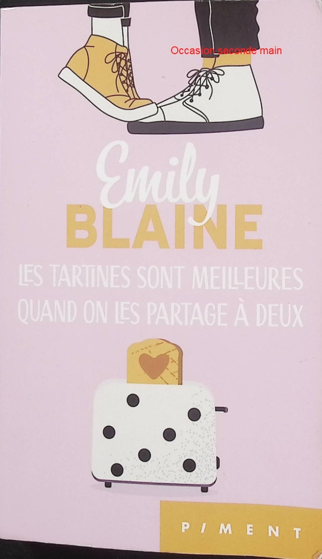 Les Tartines sont meilleures quand on les partage à deux – Emily Blaine – Romance, amour et humour - Livre