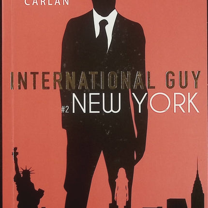 International Guy Tome 2 – New York – Audrey Carlan – New Romance – Romance, passion et séduction - Livre