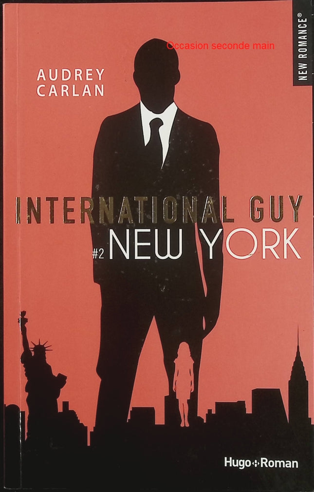 International Guy Tome 2 – New York – Audrey Carlan – New Romance – Romance, passion et séduction - Livre