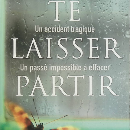 Te laisser partir – Clare Mackintosh – Thriller psychologique – Accident, enquête et secrets - Livre