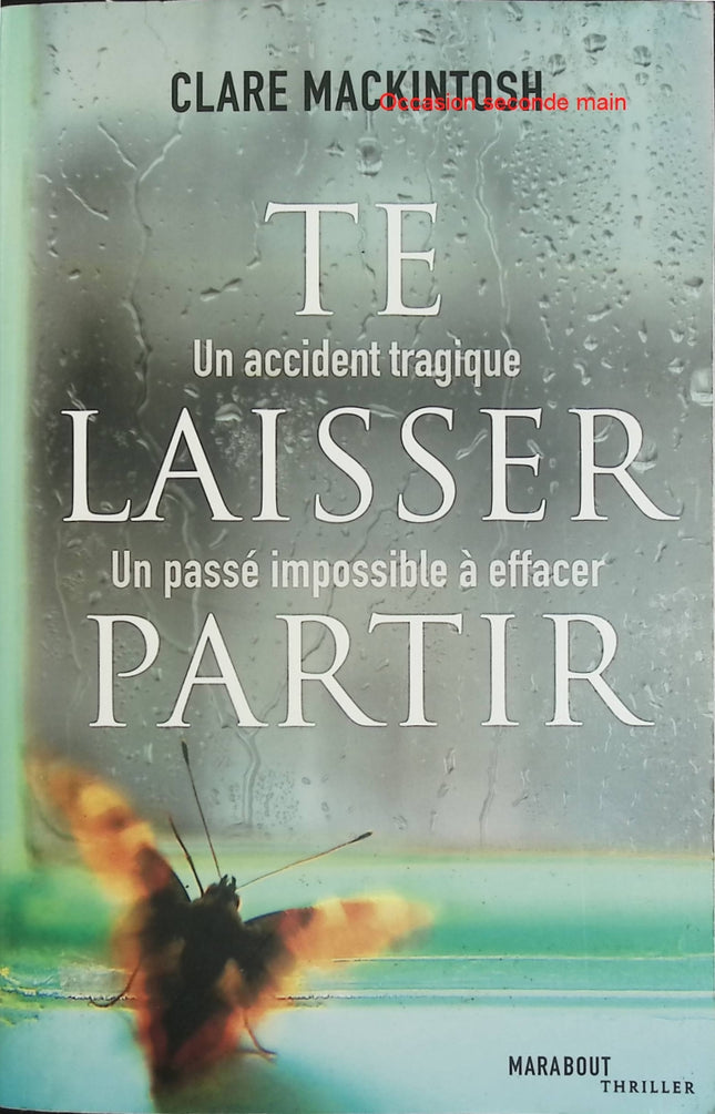 Te laisser partir – Clare Mackintosh – Thriller psychologique – Accident, enquête et secrets - Livre