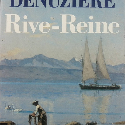 Rive-Reine Tome 2 – Maurice Denuzière – Helvétie, roman historique et saga familiale en Suisse - Livre