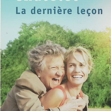 La Dernière leçon - Noëlle Châtelet - Récit bouleversant sur la fin de vie et l'amour filial - Livre poche d'occasion - Livre