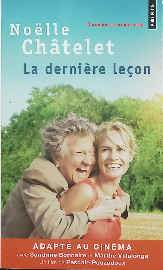 La Dernière leçon - Noëlle Châtelet - Récit bouleversant sur la fin de vie et l'amour filial - Livre poche d'occasion - Livre