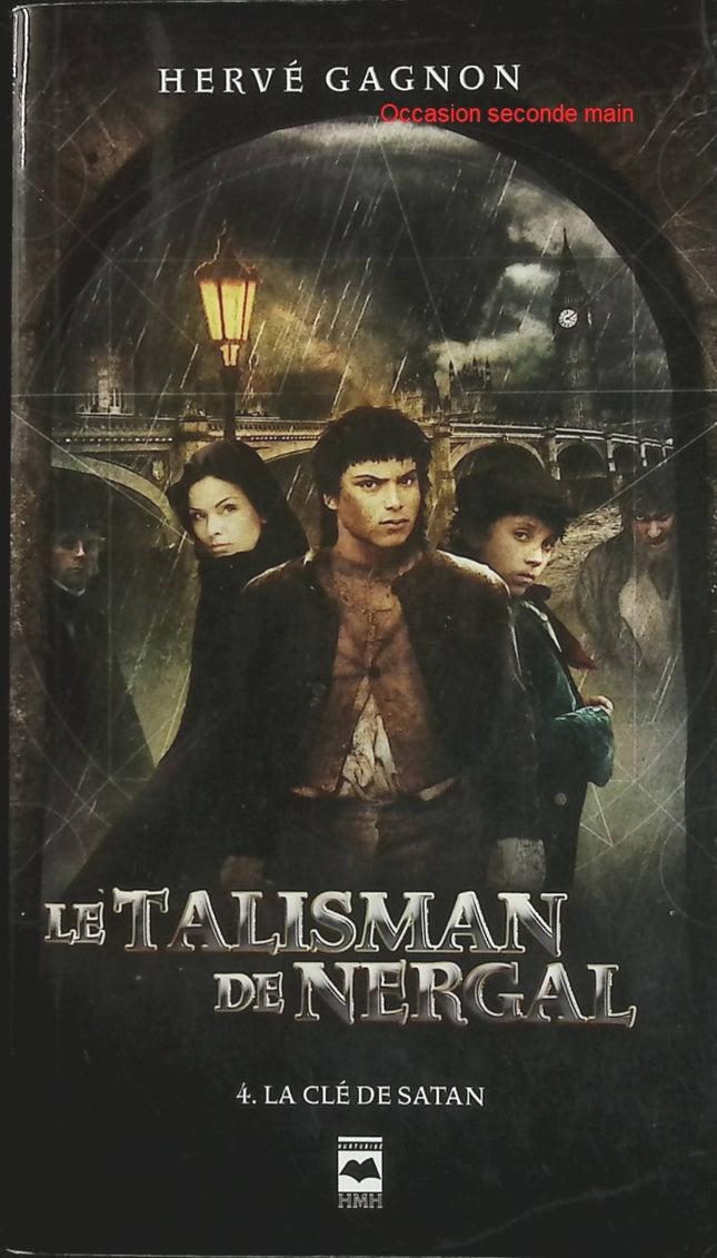 Le Talisman de Nergal Tome 4 – La Clé de Satan – Hervé Gagnon – Roman historique, aventure, mystères antiques, secrets et légendes - Livre