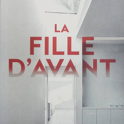 La Fille d’avant – J.P. Delaney – Thriller psychologique, maison mystérieuse et manipulation - Livre
