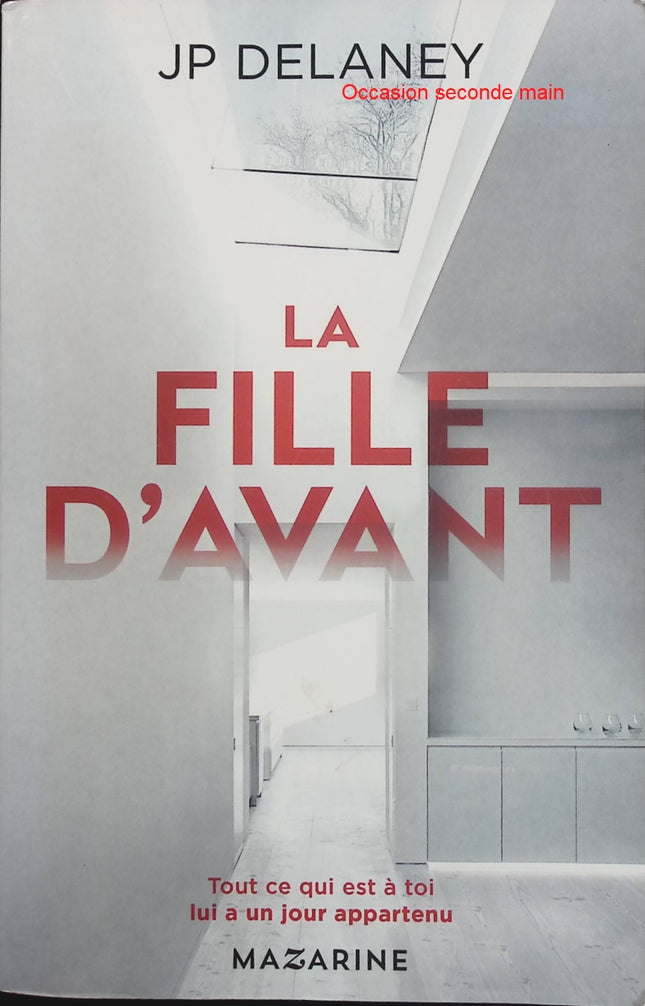 La Fille d’avant – J.P. Delaney – Thriller psychologique, maison mystérieuse et manipulation - Livre