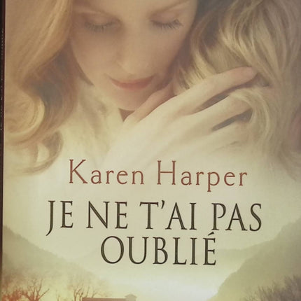 Je ne t'ai pas oublié - Karen Harper - Roman sentimental d'occasion - Romance et secrets de famille - Livre