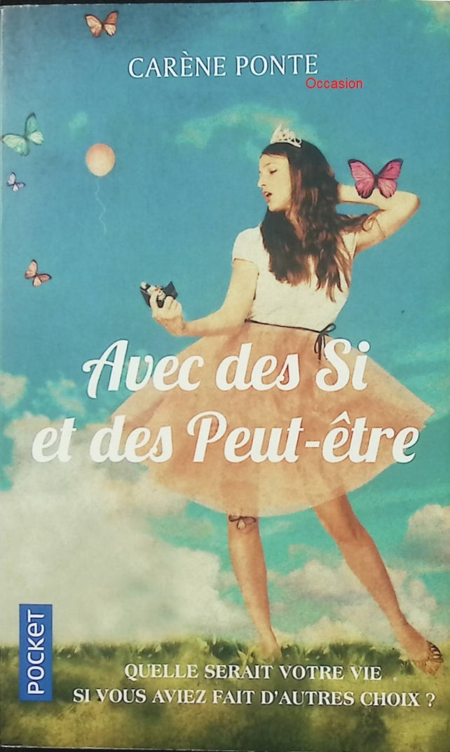 Avec des si et des peut-être – Carène Ponte – Roman feel-good contemporain sur les choix de vie et les réalités alternatives - Livre