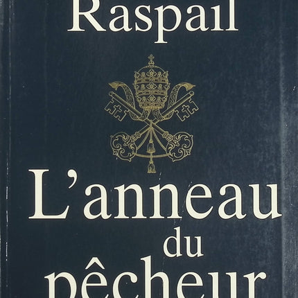 L’anneau du pêcheur – Jean Raspail – Roman historique autour du pape, du schisme et des secrets de l’Église - Livre