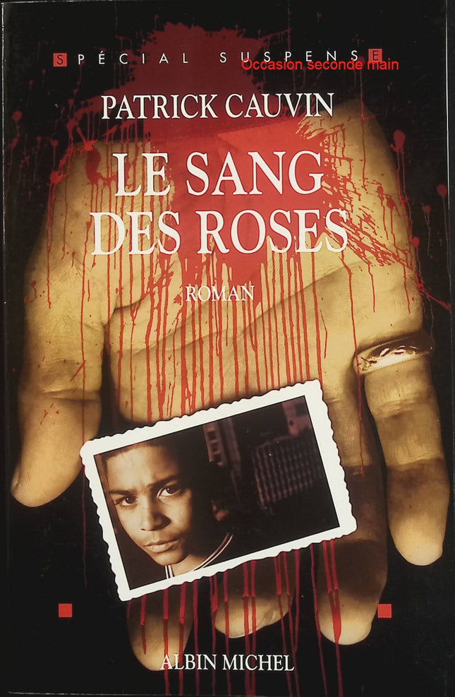 Le Sang des roses – Patrick Cauvin – Thriller policier, trafic d’enfants et aventure à suspense - Livre