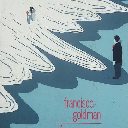 Dire son nom – Francisco Goldman – roman amour tragédie Mexique Guatemala – livre occasion - Livre