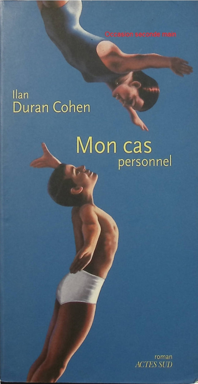 Mon cas personnel – Ilan Duran Cohen – roman contemporain humour amour et rupture - Livre