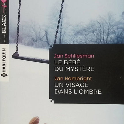 Le bébé du mystère ; Un visage dans l'ombre - Jan Schliesman, Jan Hambright - Black Rose, romance suspense, bébé, secret et danger - Livre