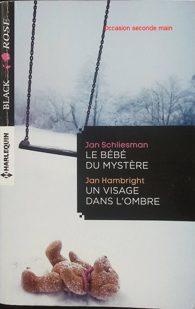Le bébé du mystère ; Un visage dans l'ombre - Jan Schliesman, Jan Hambright - Black Rose, romance suspense, bébé, secret et danger - Livre