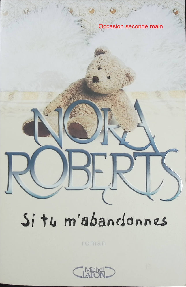 Si tu m'abandonnes – Nora Roberts | Romance à suspense, secrets de famille et seconde chance - Livre