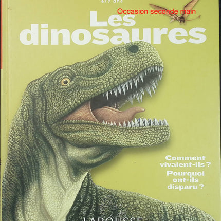 Les dinosaures - Thierry Olivaux - Encyclopédie Larousse des 6-9 ans - Livre documentaire jeunesse d'occasion - Livre