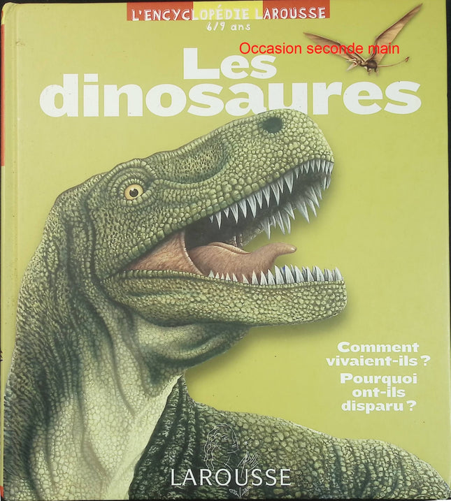 Les dinosaures - Thierry Olivaux - Encyclopédie Larousse des 6-9 ans - Livre documentaire jeunesse d'occasion - Livre