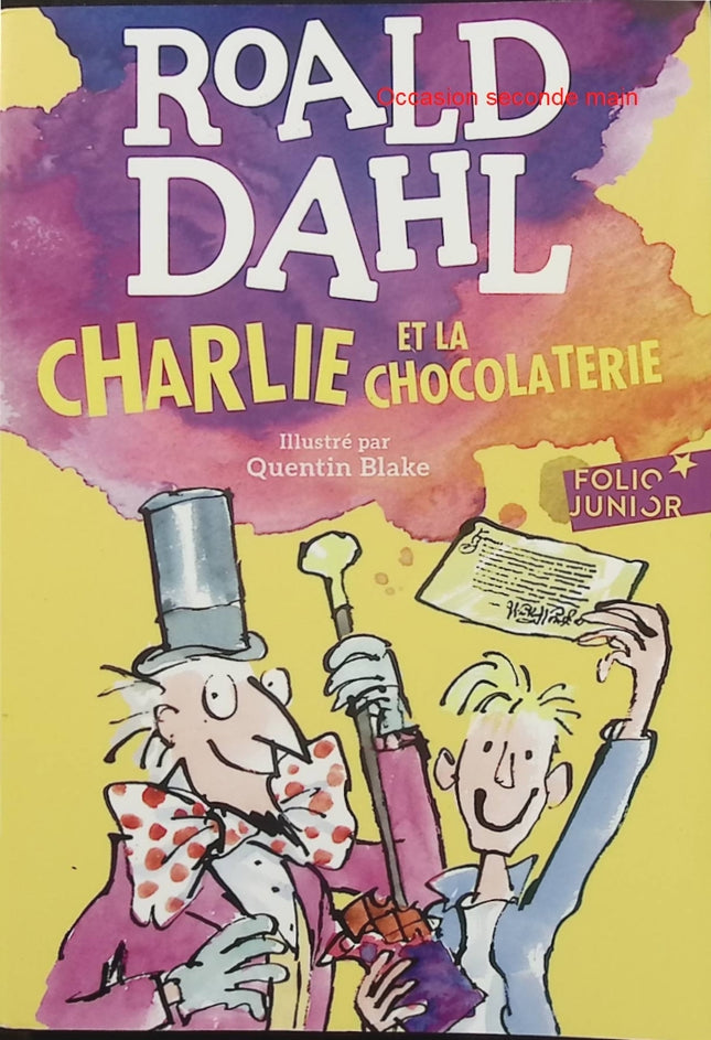 Charlie et la chocolaterie – Roald Dahl – Quentin Blake – Roman jeunesse illustré – Dès 8 ans - Livre