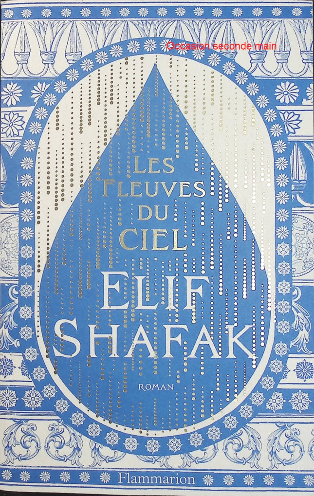 Les fleuves du ciel – Elif Shafak, roman littéraire entre Londres et l’ancienne Mésopotamie, mémoire, histoire et destin humain - Livre