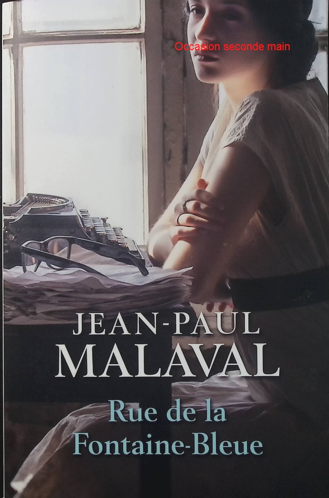 Rue de la Fontaine-Bleue - Jean-Paul Malaval - Roman historique - Après-guerre - Résistance - Brive - Journal - Secrets - Livre