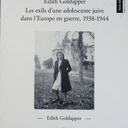 Edith Goldapper - Les exils d'une adolescente juive dans l'Europe en guerre, 1938-1944 - Témoignage historique d'occasion - Livre