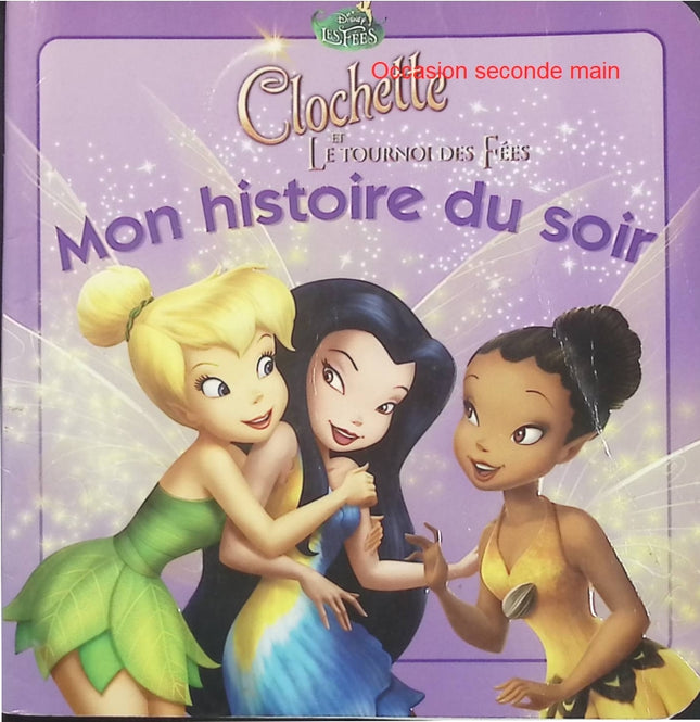 Clochette et le Tournoi des Fées – Mon Histoire du Soir – Disney – Conte illustré pour enfants, aventure magique au Pays des Fées et lecture du soir - Livre