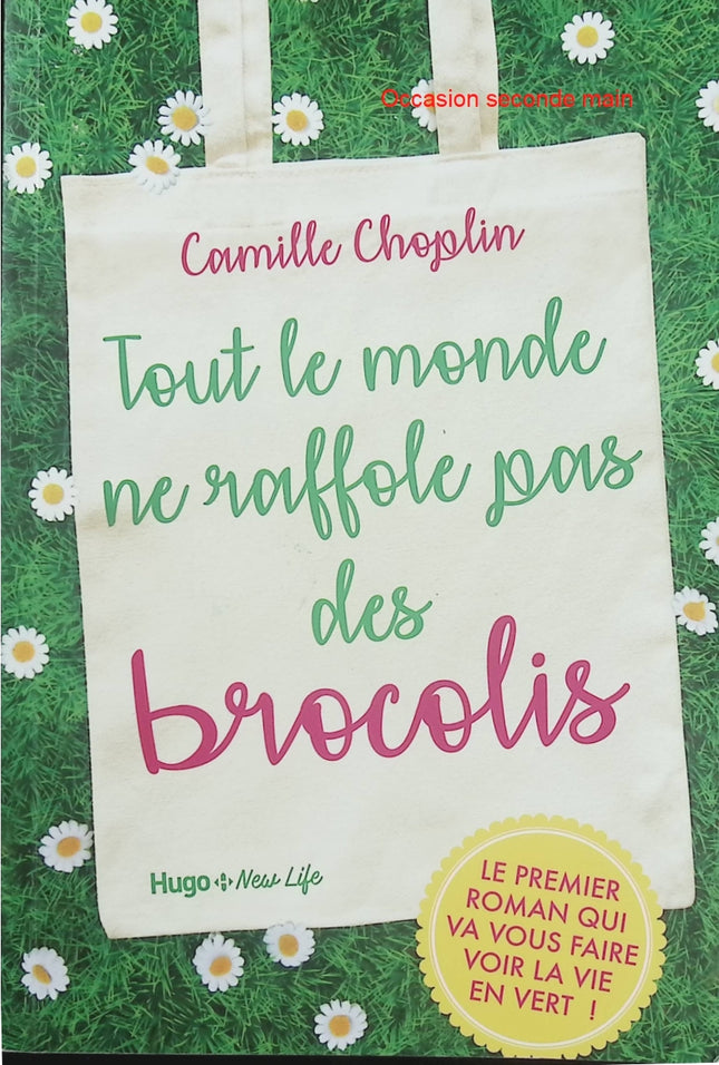 Tout le monde ne raffole pas des brocolis – Camille Choplin | Roman feel-good, famille et reconstruction personnelle - Livre