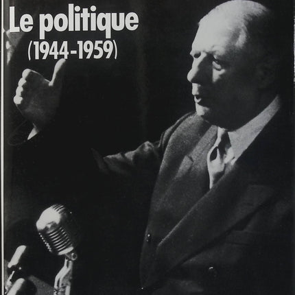 De Gaulle - Le Politique 1944-1959 - Jean Lacouture - Tome 2 - Charles de Gaulle - IVe République - Ve République - Histoire de France - Livre