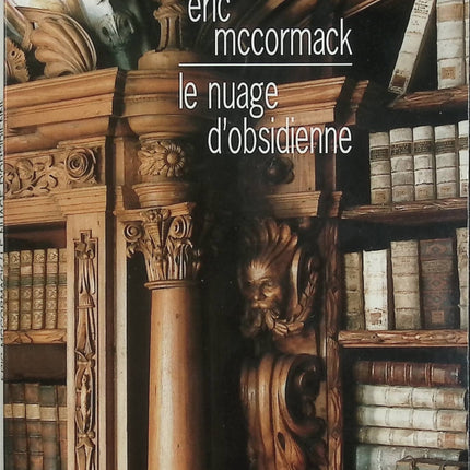 Le nuage d’obsidienne – Eric McCormack – Roman fantastique, aventure littéraire et quête mystérieuse aux frontières du réel - Livre