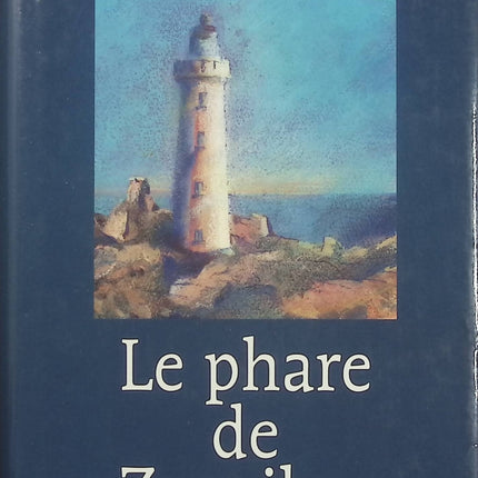 Le Phare de Zanzibar – Lorraine Fouchet – Roman d’amour et d’aventure – Bretagne et Zanzibar - Livre
