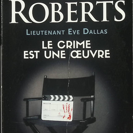 Le crime est une œuvre – Nora Roberts – Lieutenant Eve Dallas – Roman policier et thriller futuriste - Livre