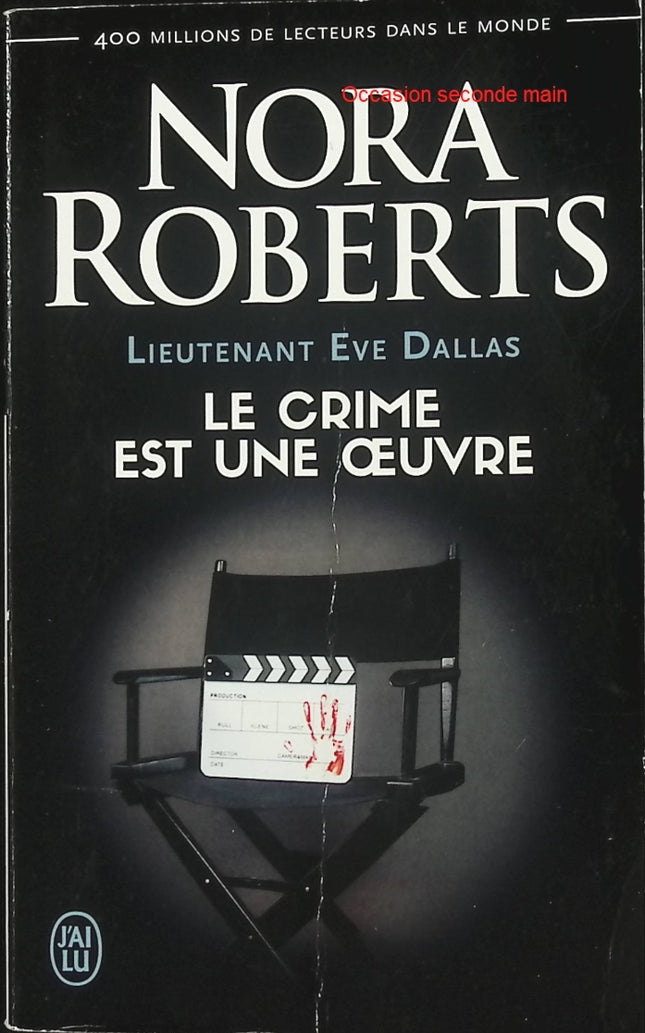 Le crime est une œuvre – Nora Roberts – Lieutenant Eve Dallas – Roman policier et thriller futuriste - Livre