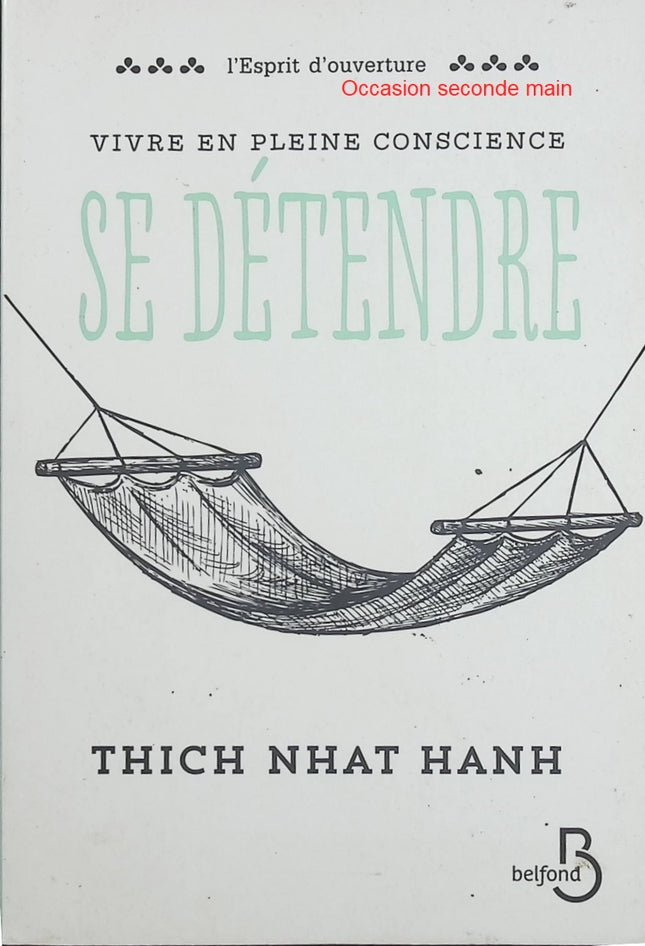 Vivre en pleine conscience – Se détendre – Thich Nhat Hanh, guide de méditation et de relaxation pour retrouver la sérénité - Livre