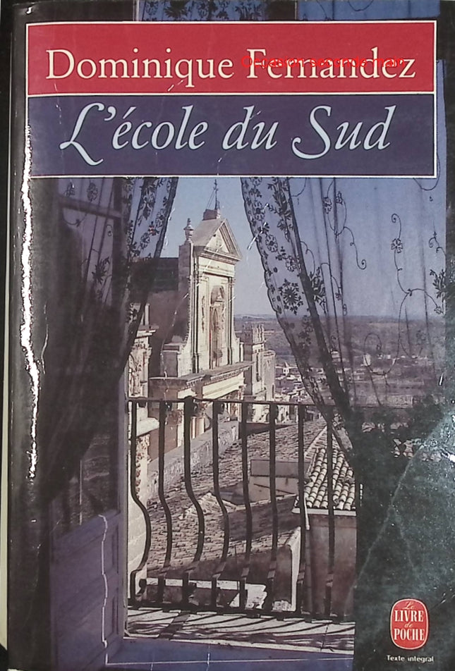 L'École du Sud – Dominique Fernandez – Roman de littérature française – Livre d'occasion - Livre