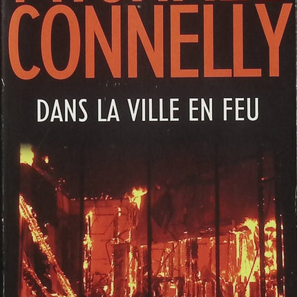 Dans la ville en feu – Michael Connelly – Harry Bosch – Polar américain – Enquête à Los Angeles - Livre