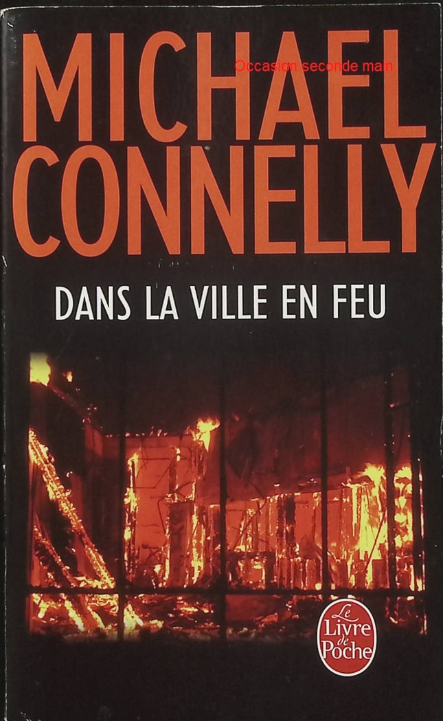 Dans la ville en feu – Michael Connelly – Harry Bosch – Polar américain – Enquête à Los Angeles - Livre