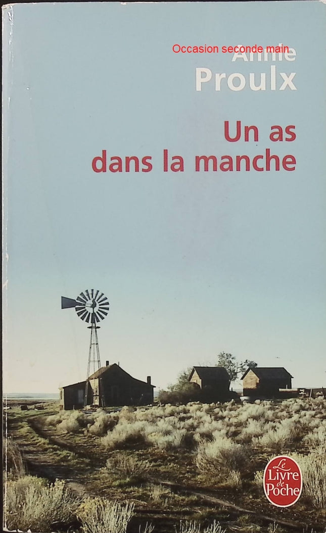 Un as dans la manche – Annie Proulx – Roman américain – Texas – Amérique profonde – Livre d’occasion - Livre