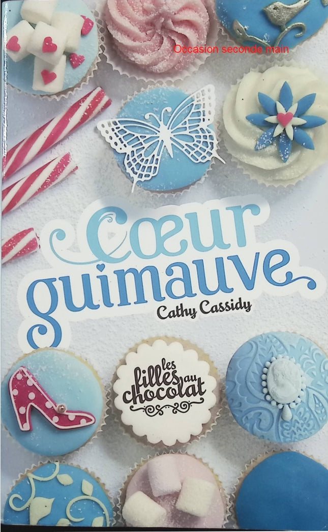 Les Filles au chocolat – Cœur guimauve – Cathy Cassidy – Roman jeunesse – amour, famille recomposée et secrets d’adolescence - Livre