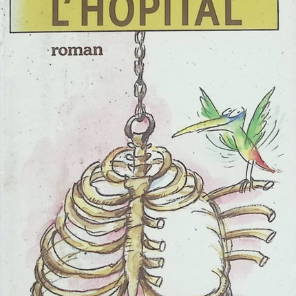 L'Hôpital – Alphonse Boudard – Roman autobiographique sur l'hôpital, la tuberculose et la reconstruction - Livre