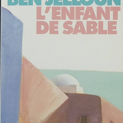 L'Enfant de sable - Tahar Ben Jelloun - roman marocain, identité, famille, tradition et condition féminine - Livre