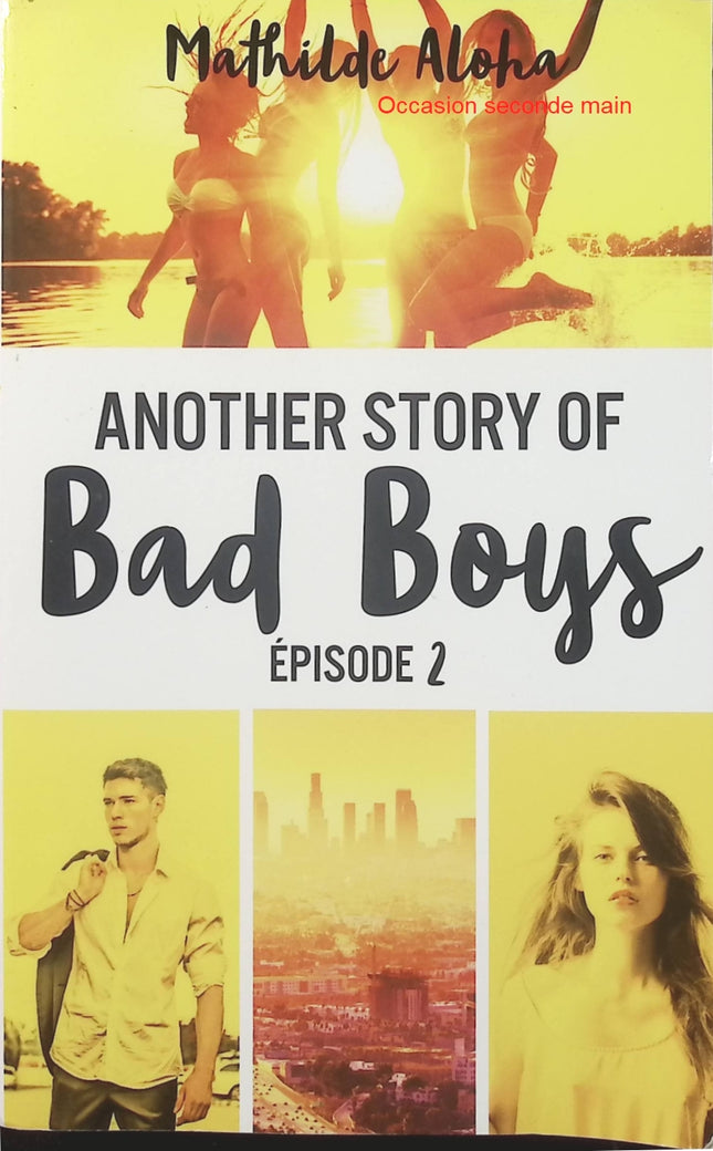 Another Story of Bad Boys Tome 2 – Mathilde Aloha, romance young adult entre amour interdit, secrets et relations passionnelles - Livre