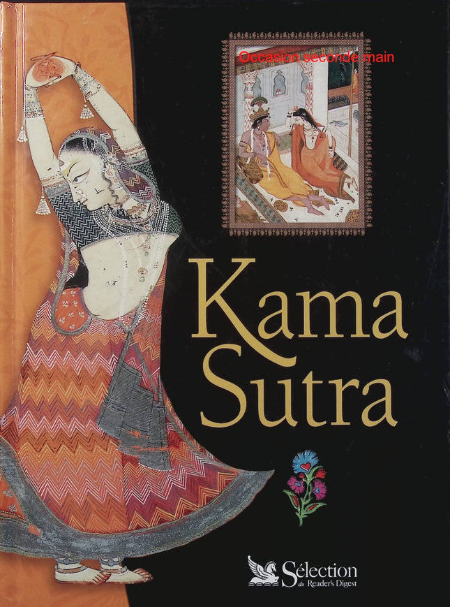 Kama Sutra – Anne Johnson – Reader’s Digest – Art de l’amour, séduction et traditions indiennes - Livre