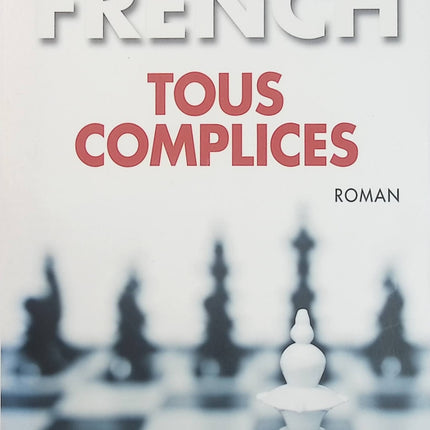 Tous complices Nicci French – Thriller psychologique, secrets, manipulations et suspense autour d'une affaire criminelle - Livre
