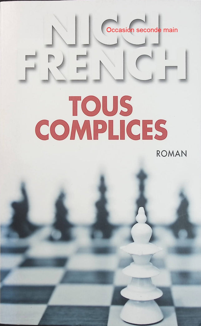 Tous complices Nicci French – Thriller psychologique, secrets, manipulations et suspense autour d'une affaire criminelle - Livre