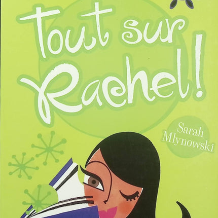 Tout sur Rachel ! - Tome 3 - Sarah Mlynowski - Roman jeunesse - Sorcière - Magie - Camp de vacances - Amour - Livre