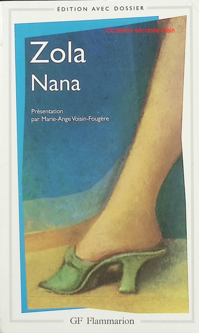 Nana – Émile Zola, roman naturaliste du XIXe siècle sur la société parisienne, la courtisane et les mœurs du Second Empire - Livre
