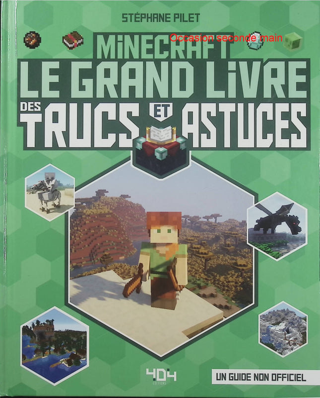 Minecraft – Le grand livre des trucs et astuces – Stéphane Pilet – guide non officiel, conseils, astuces et techniques Minecraft - Livre