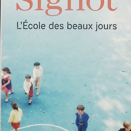 L’École des beaux jours – Christian Signol – Roman du terroir – École rurale, village et valeurs - Livre